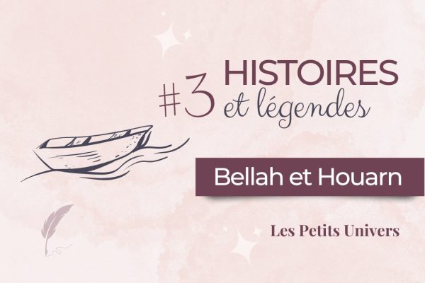 L’histoire de Bellah et Houarn